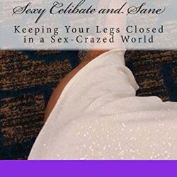 Sexy, Celibate and Sane (E-Book)